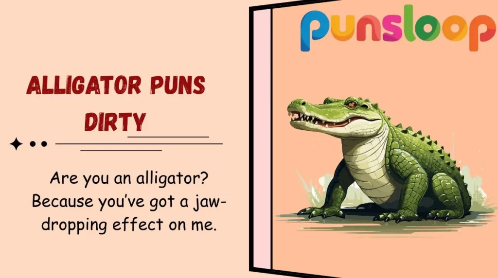 Alligator Puns Dirty