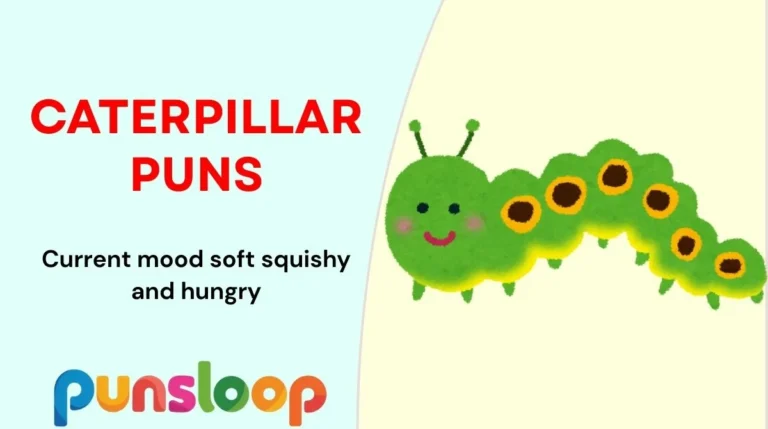 Caterpillar Puns