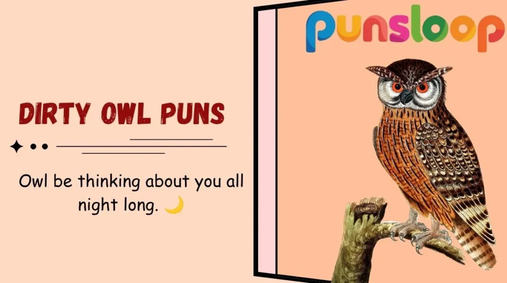 Dirty Owl Puns