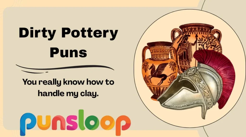 Dirty Pottery Puns