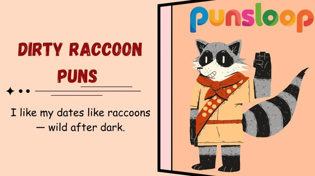 Dirty Raccoon Puns
