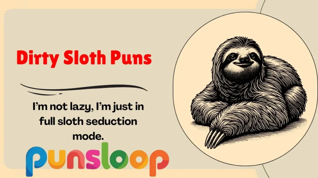 Dirty Sloth Puns