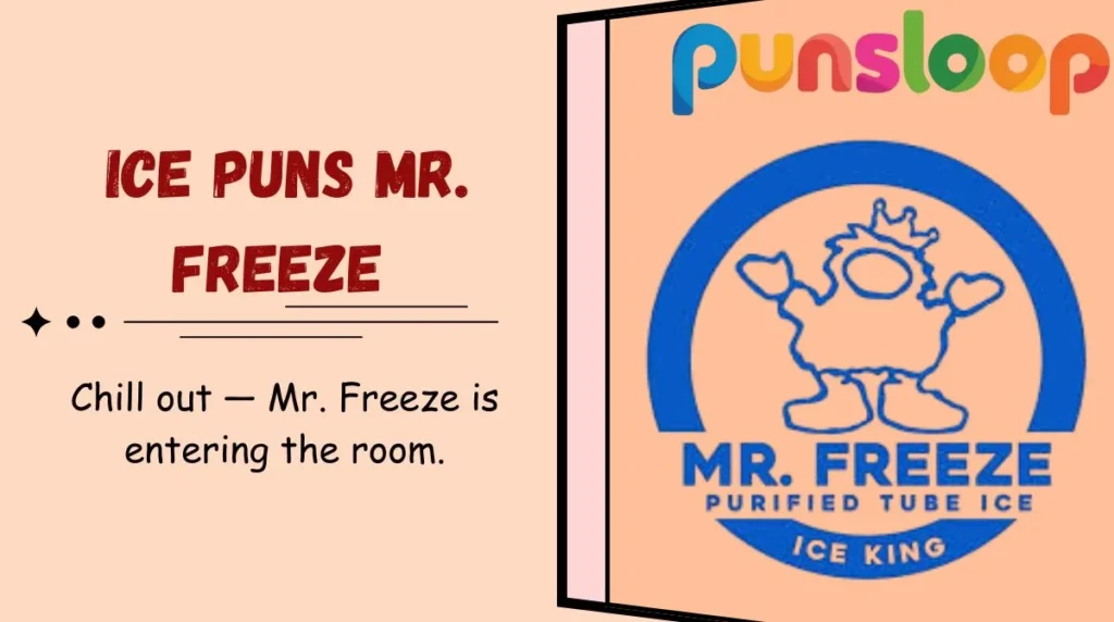 Ice Puns Mr. Freeze