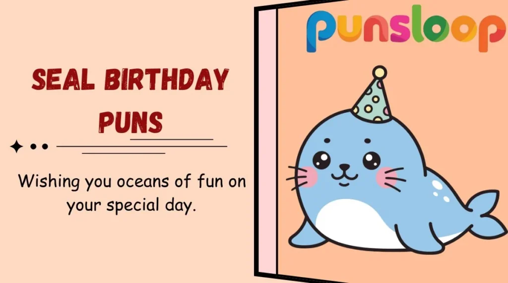 Seal Birthday Puns
