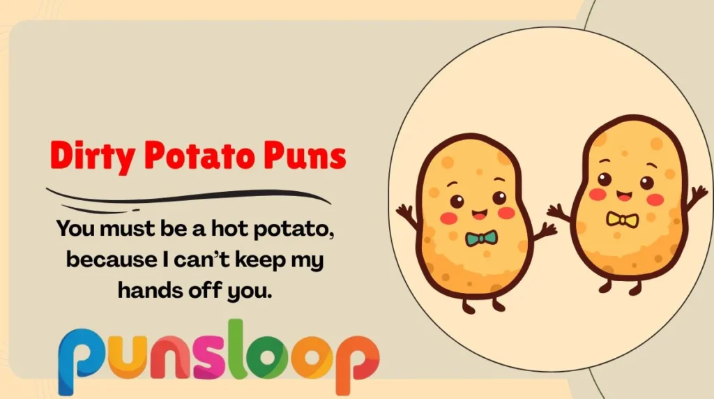Dirty Potato Puns