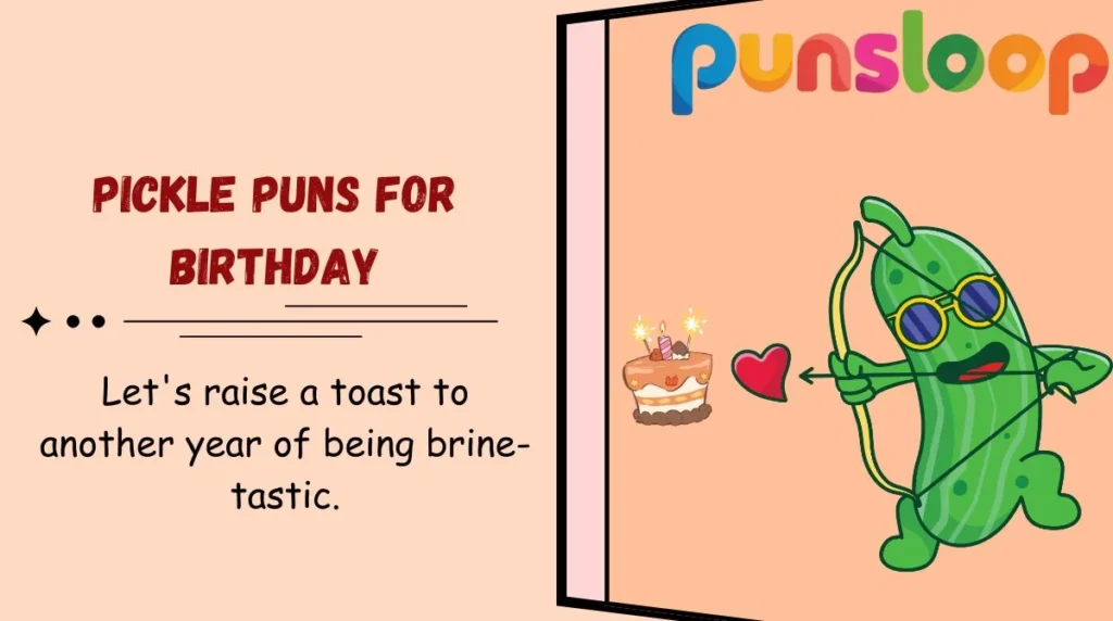 Pickle Puns for Birthday