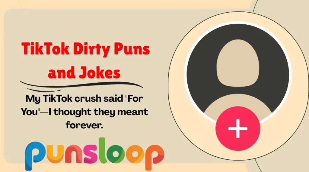 TikTok Dirty Puns and Jokes